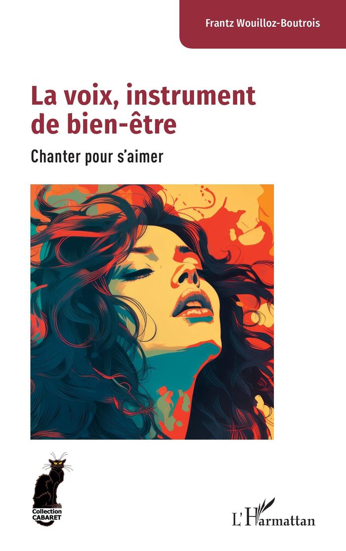 Couverture du livre « La voix, instrument de bien-être : chanter pour s'aimer » de Frantz Wouilloz-Boutrois, librairie Les Contes Infusés à Corte