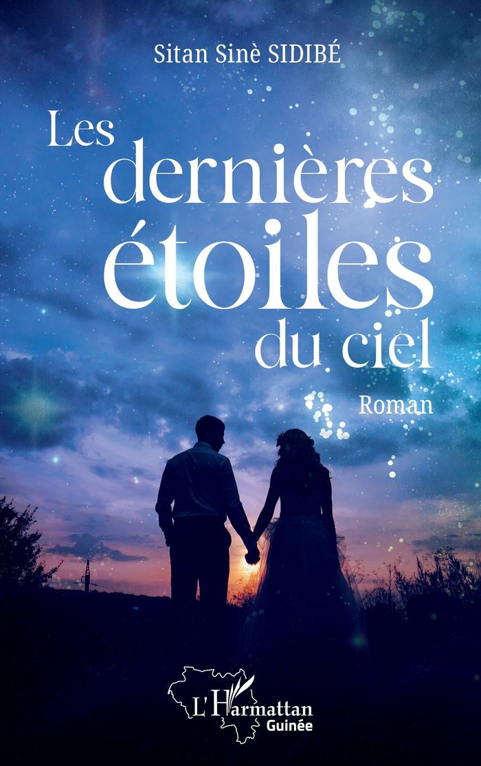Couverture du livre « Les dernières étoiles du ciel : roman » de Sitan Sinè Sidibé, librairie Les Contes Infusés à Corte