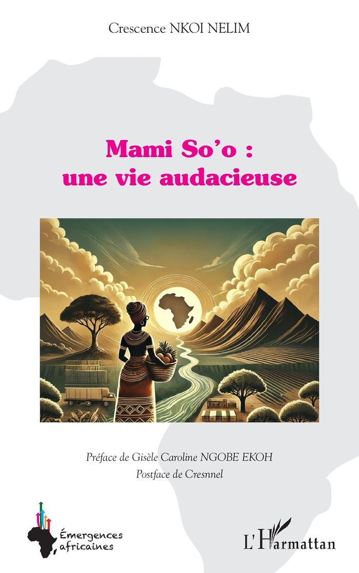 Couverture du livre « Mami So'o : une vie audacieuse » de Crescence Nkoi Nelim, librairie Les Contes Infusés à Corte