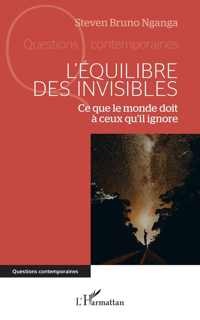 Couverture du livre « L'équilibre des invisibles : ce que le monde doit à ceux qu'il ignore » de Steven Bruno Nganga, librairie Les Contes Infusés à Corte