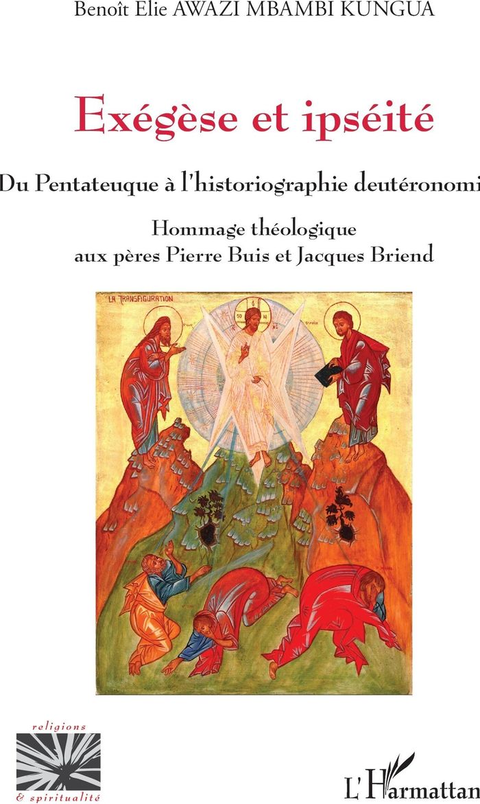 Couverture du livre « EXEGESE ET IPSEITE - DU PENTATEUQUE A L'HISTORIOGRAPHIE DEUTERONOMISTE HOMMAGE THEOLOGIQUE AUX PERES » de Awazi Mbambi Kungua, librairie Les Contes Infusés à Corte