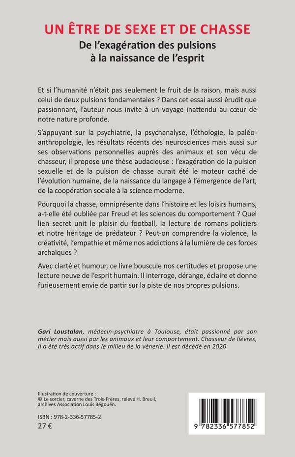Quatrième de couverture de « Un être de sexe et de chasse : de l'exagération des pulsions à la naissance de l'esprit »