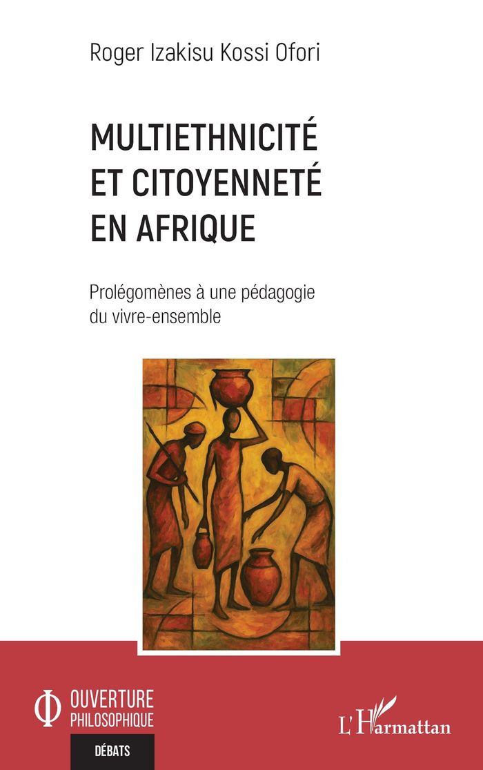 Couverture du livre « Multiethnicité et citoyenneté en Afrique : prolégomènes à une pédagogie du vivre-ensemble » de Roger Izakisu Kossi Ofori, librairie Les Contes Infusés à Corte