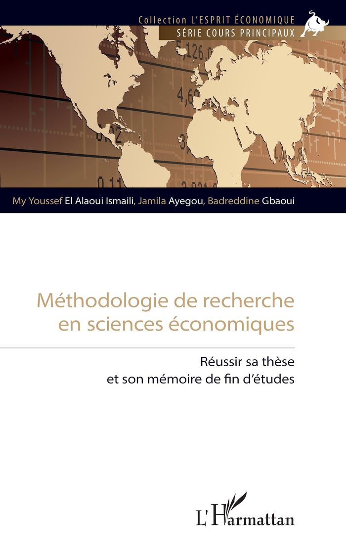 Couverture du livre « Méthodologie de recherche en sciences économiques : réussir sa thèse et son mémoire de fin d'études » de Moulay Youssef El- Alaoui Ismaili, librairie Les Contes Infusés à Corte