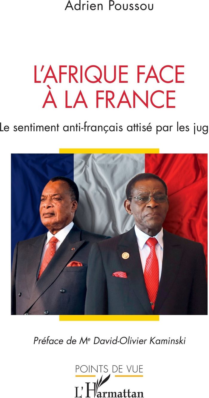 Couverture du livre « L'Afrique face à la France : le sentiment anti-français attisé par les juges » de Adrien Poussou, librairie Les Contes Infusés à Corte