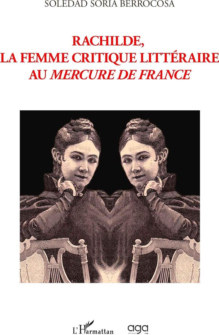 Couverture du livre « RACHILDE, LA FEMME CRITIQUE LITTERAIRE AU MERCURE DE FRANCE » de Berrocosa Soria, librairie Les Contes Infusés à Corte