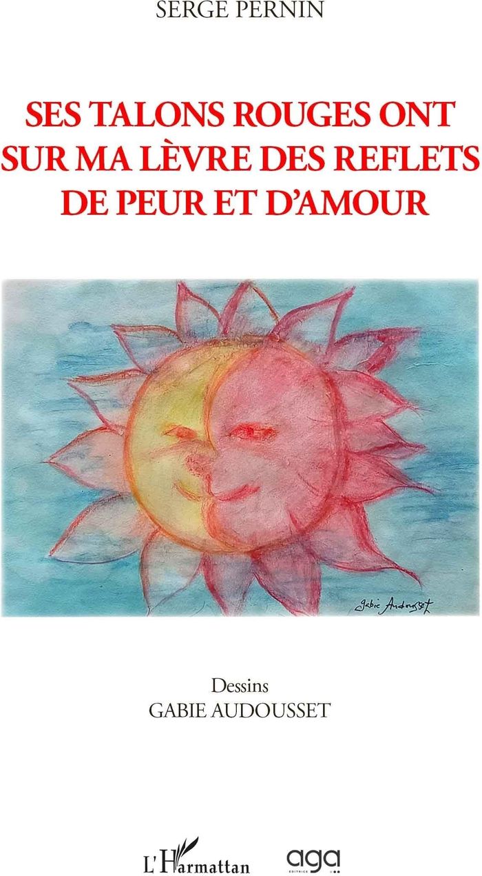 Couverture du livre « SES TALONS ROUGES ONT SUR MA LEVRE DES REFLETS DE PEUR ET D'AMOUR » de Serge Pernin, librairie Les Contes Infusés à Corte
