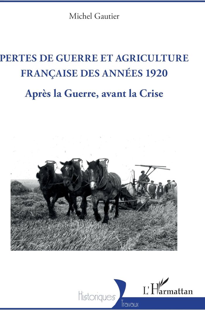 Couverture du livre « Pertes de guerre et agriculture française des années 1920 : après la guerre, avant la crise » de Michel Gautier, librairie Les Contes Infusés à Corte