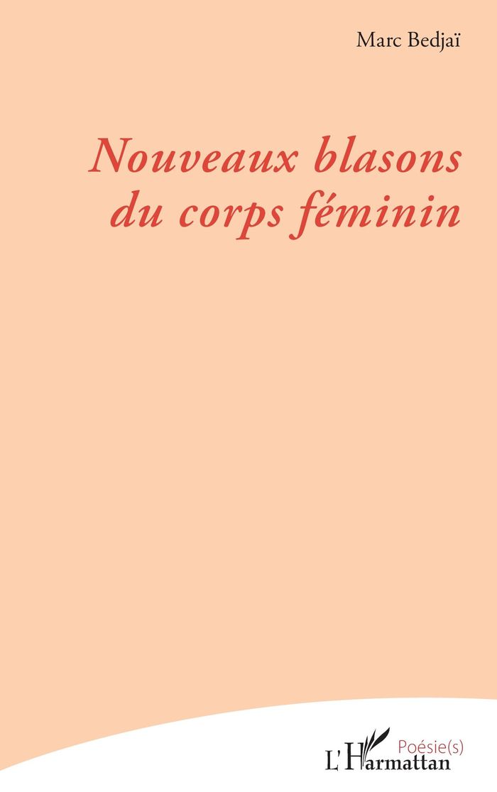 Couverture du livre « Nouveaux blasons du corps féminin » de Marc Bedjaï, librairie Les Contes Infusés à Corte