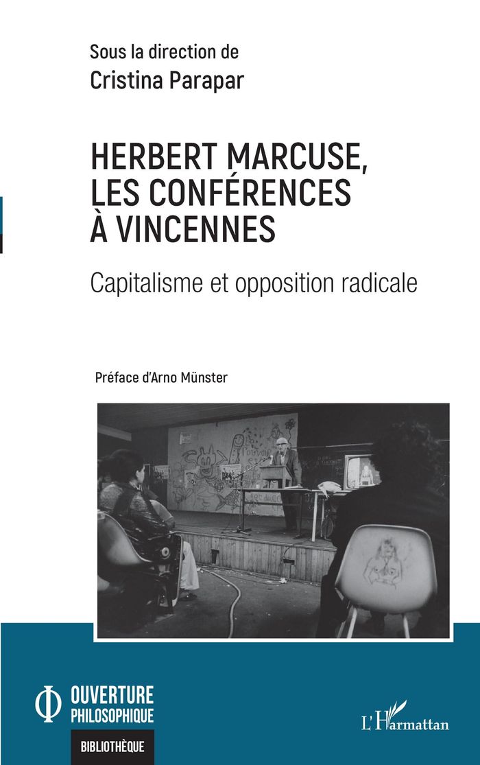 Couverture du livre « HERBERT MARCUSE, LES CONFERENCES A VINCENNES - CAPITALISME ET OPPOSITION RADICALE » de Cristina Parapar, librairie Les Contes Infusés à Corte