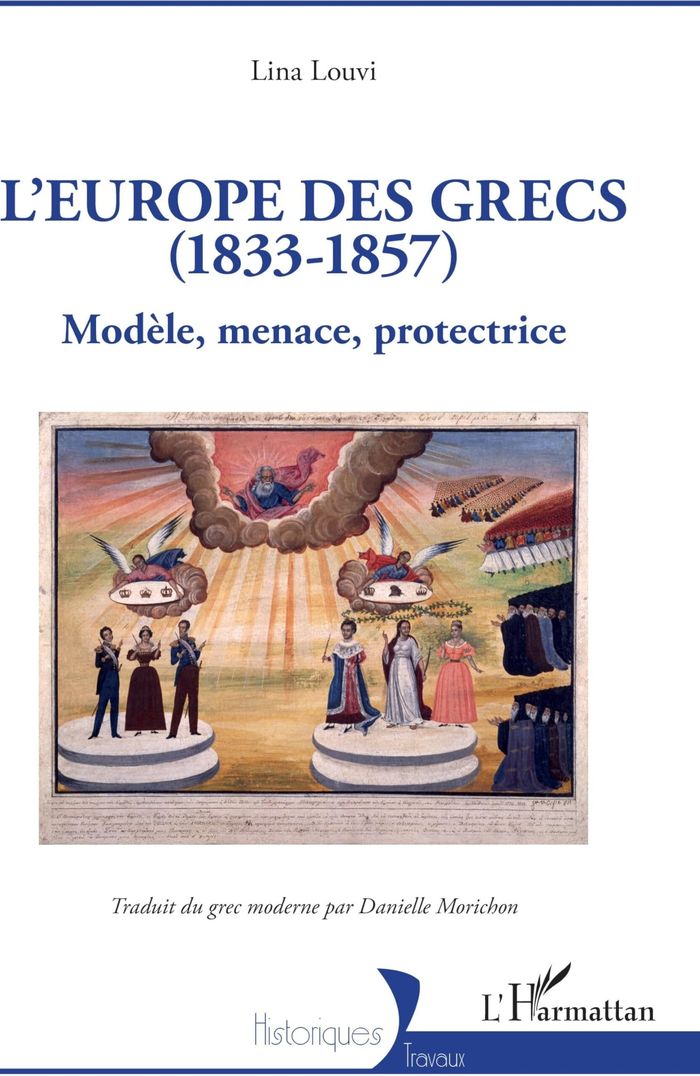 Couverture du livre « L'Europe des Grecs, 1833-1857 : modèle, menace, protectrice » de Lina Louvi, librairie Les Contes Infusés à Corte