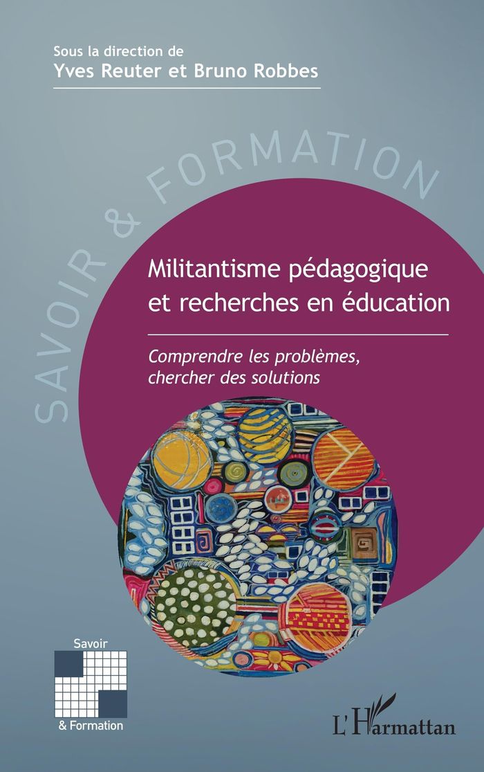 Couverture du livre « Militantisme pédagogique et recherches en éducation : Comprendre les problèmes, chercher des solutions » de Yves Reuter, librairie Les Contes Infusés à Corte