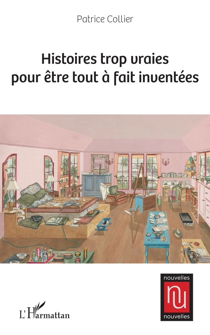 Couverture du livre « Histoires trop vraies pour être tout à fait inventées » de Patrice Collier, librairie Les Contes Infusés à Corte
