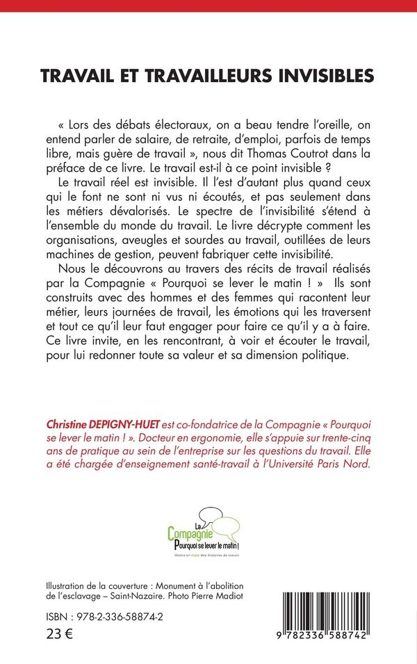 Quatrième de couverture de « Travail et travailleurs invisibles : alors, Pourquoi se lever le matin ! »