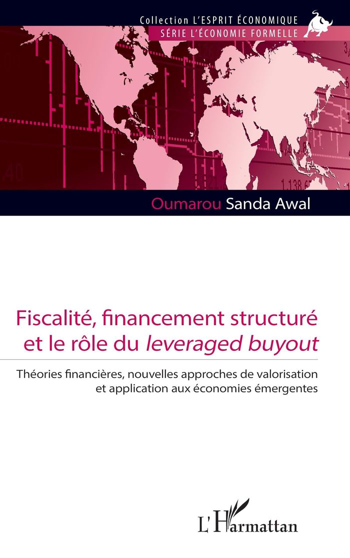 Couverture du livre « Fiscalité, financement structuré et le rôle du leveraged buyout : théories financières, nouvelles approches de valorisation et application aux économies émergentes » de Oumarou Sanda Awal, librairie Les Contes Infusés à Corte