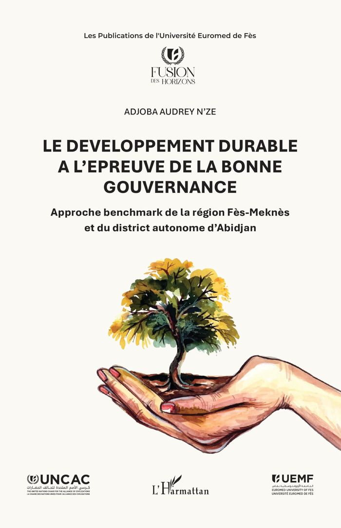 Couverture du livre « Le développement durable à l'épreuve de la bonne gouvernance : approche benchmark de la région Fès-Meknès et du district autonome d'Abidjan » de Adjoba Audrey N'Ze, librairie Les Contes Infusés à Corte