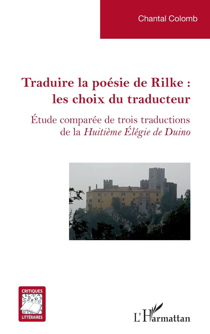 Couverture du livre « Traduire la poésie de Rilke : les choix du traducteur : Étude comparée de trois traductions de la Huitième Élégie de Duino », librairie Les Contes Infusés à Corte