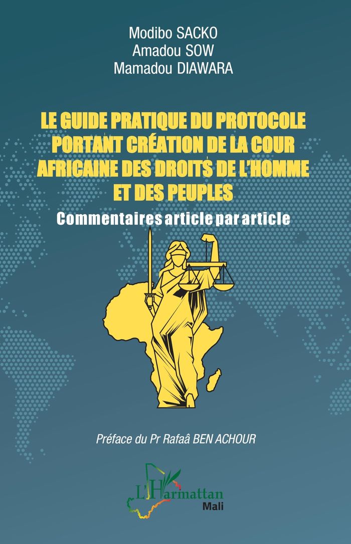 Couverture du livre « Le guide pratique du protocole portant création de la Cour africaine des droits de l'homme et des peuples : Commentaires article par article », librairie Les Contes Infusés à Corte