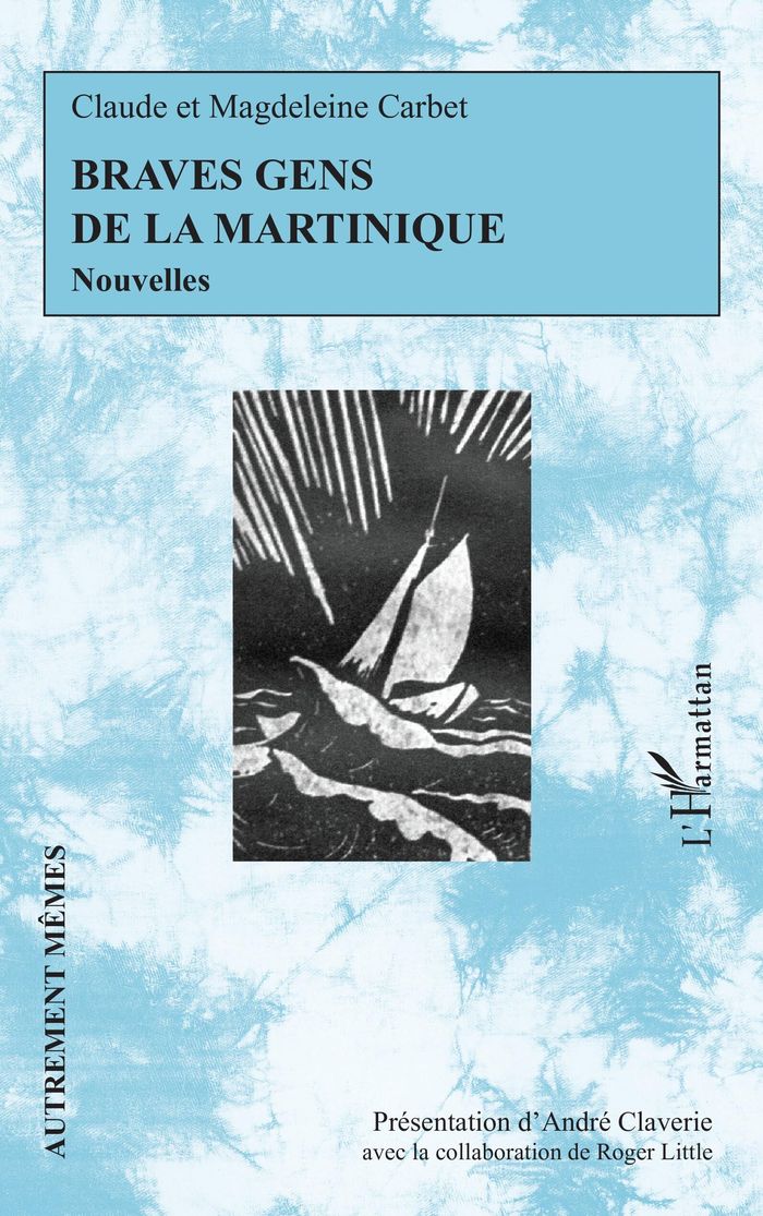 Couverture du livre « Braves gens de la Martinique » de André Claverie, librairie Les Contes Infusés à Corte