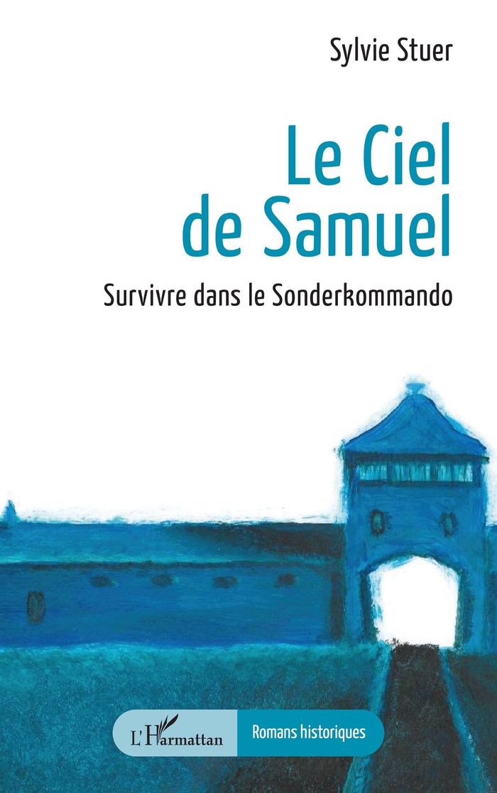 Couverture du livre « Le ciel de Samuel : survivre dans le Sonderkommando » de Sylvie Stuer, librairie Les Contes Infusés à Corte