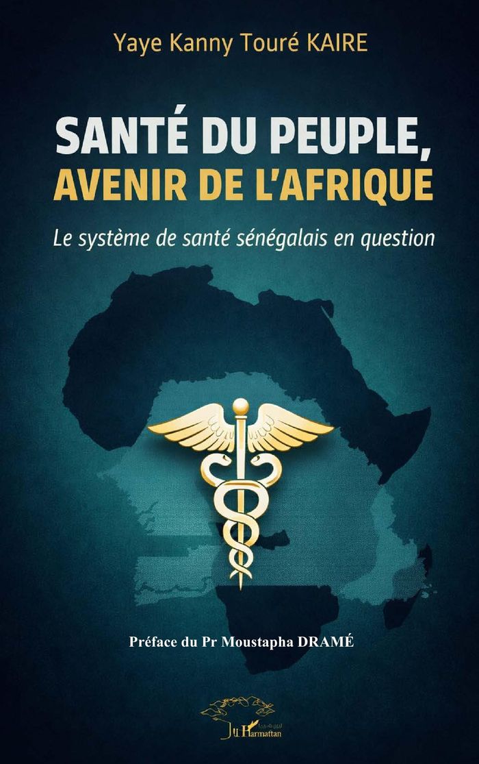 Couverture du livre « Santé du peuple, avenir de l'Afrique : le système de santé sénégalais en question » de Yaye Kanny Touré Kaire, librairie Les Contes Infusés à Corte