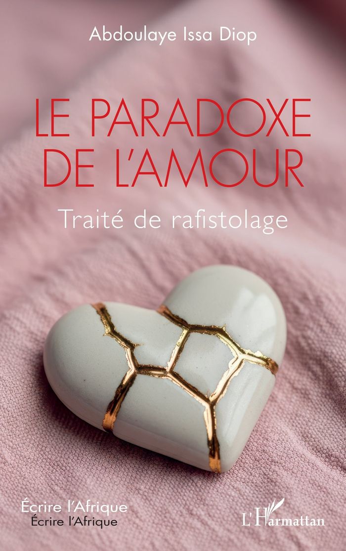 Couverture du livre « Le paradoxe de l'amour : Traité de rafistolage » de Abdoulaye Issa Diop, librairie Les Contes Infusés à Corte