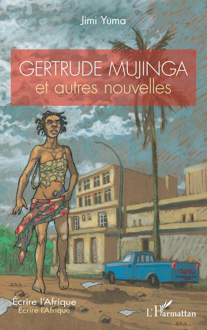 Couverture du livre « Gertrude Mujinga et autres nouvelles » de Jimi Yuma, librairie Les Contes Infusés à Corte