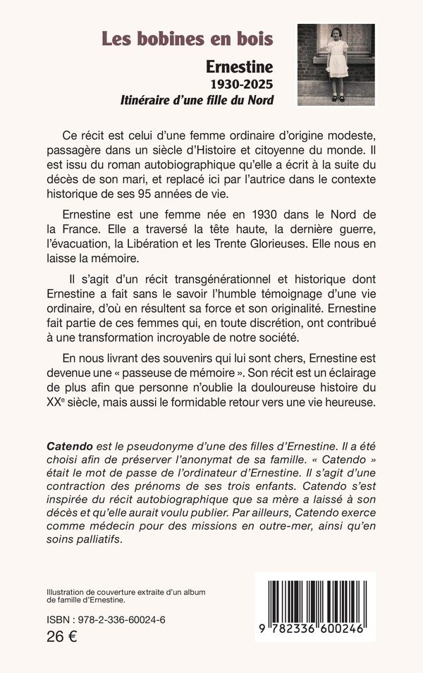 Quatrième de couverture de « Les bobines en bois : Ernestine 1930-2025, itinéraire d une fille du Nord »