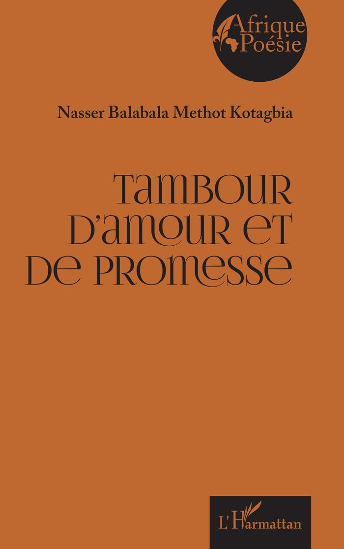Couverture du livre « Tambour d amour et de promesse » de Nasser Balabala Methot Kotagbia, librairie Les Contes Infusés à Corte