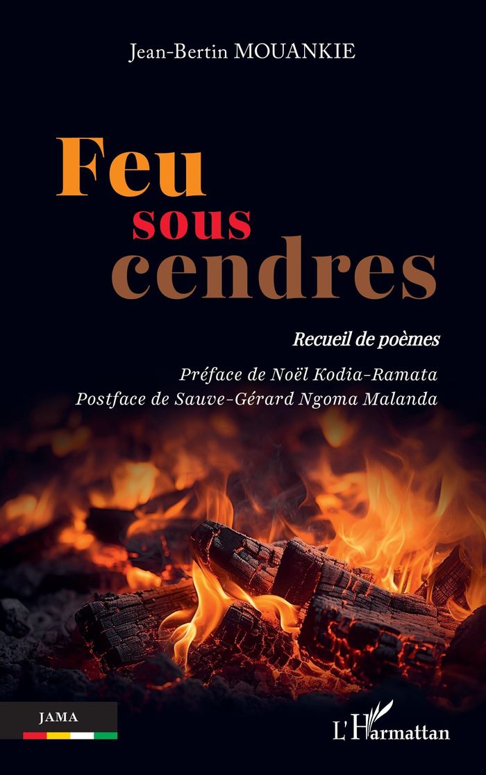 Couverture du livre « Feu sous cendres : Recueil de poèmes » de Jean-Bertin Mouankie, librairie Les Contes Infusés à Corte