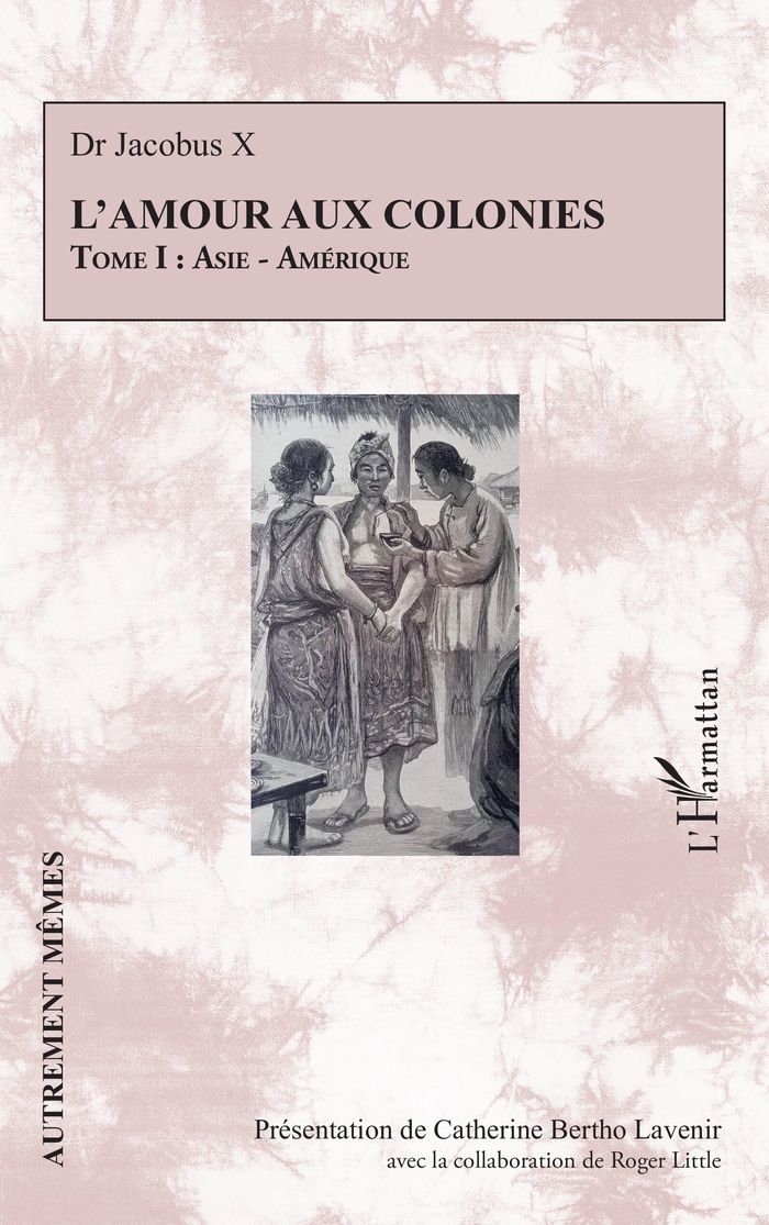 Couverture du livre « L amour aux colonies : Asie - Amérique » de Catherine Bertho-Lavenir, librairie Les Contes Infusés à Corte