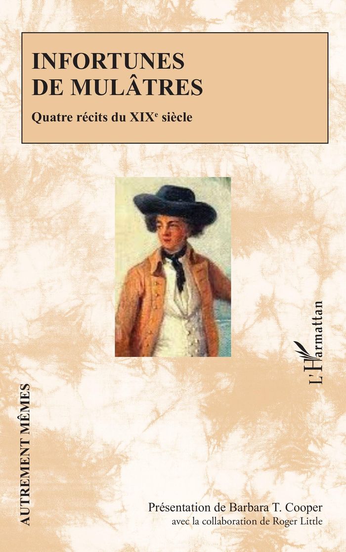 Couverture du livre « Infortunes de mulâtres : Quatre récits du XIXe siècle », librairie Les Contes Infusés à Corte