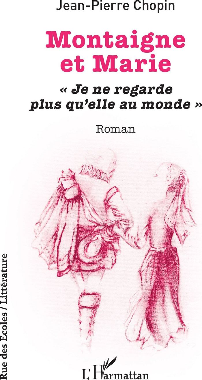 Couverture du livre « Montaigne et Marie : « Je ne regarde plus qu elle au monde » » de Jean-Pierre Chopin, librairie Les Contes Infusés à Corte