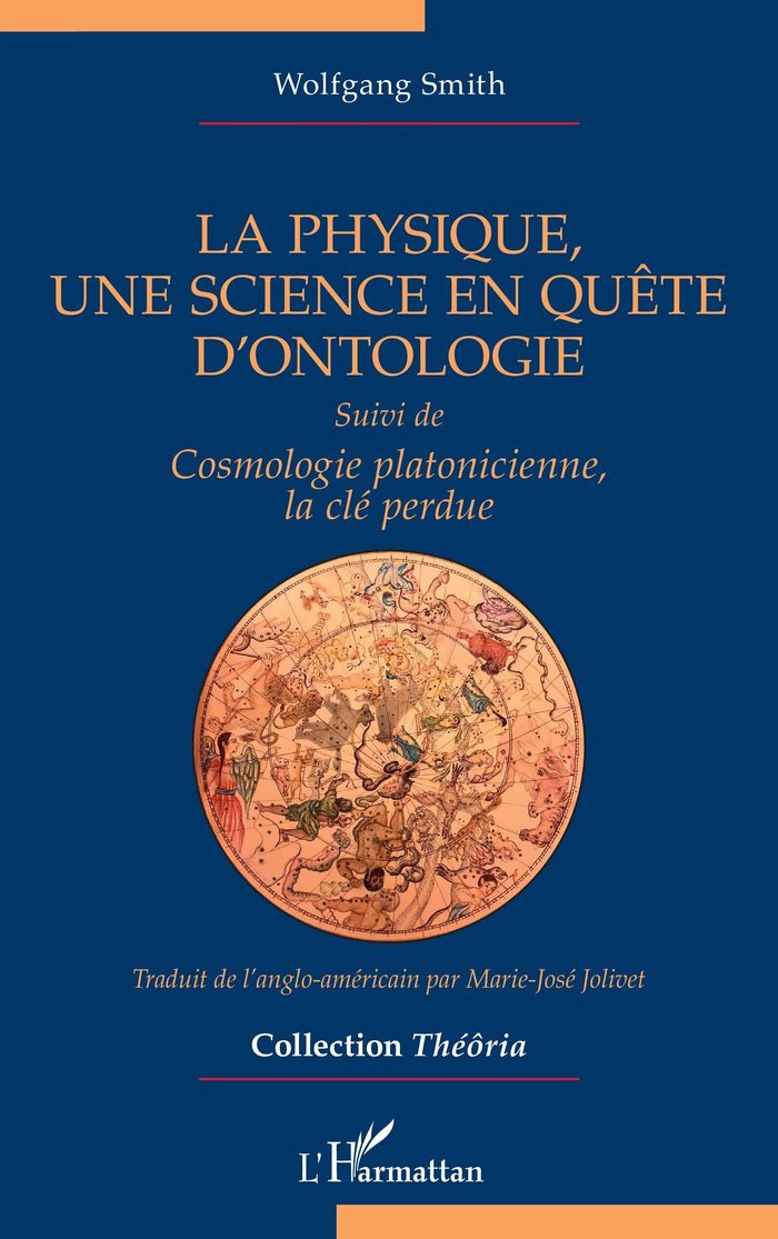 Couverture du livre « La Physique, une science en quête d ontologie : Suivi de Cosmologie platonicienne, la clé perdue » de Wolfgang Smith, librairie Les Contes Infusés à Corte
