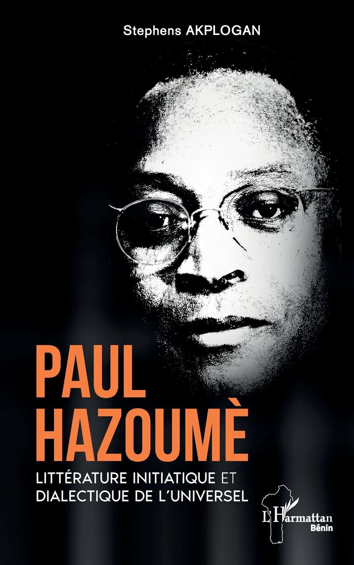 Couverture du livre « Paul Hazoumè : littérature initiatique et dialectique de l universel » de Stephens Akplogan, librairie Les Contes Infusés à Corte
