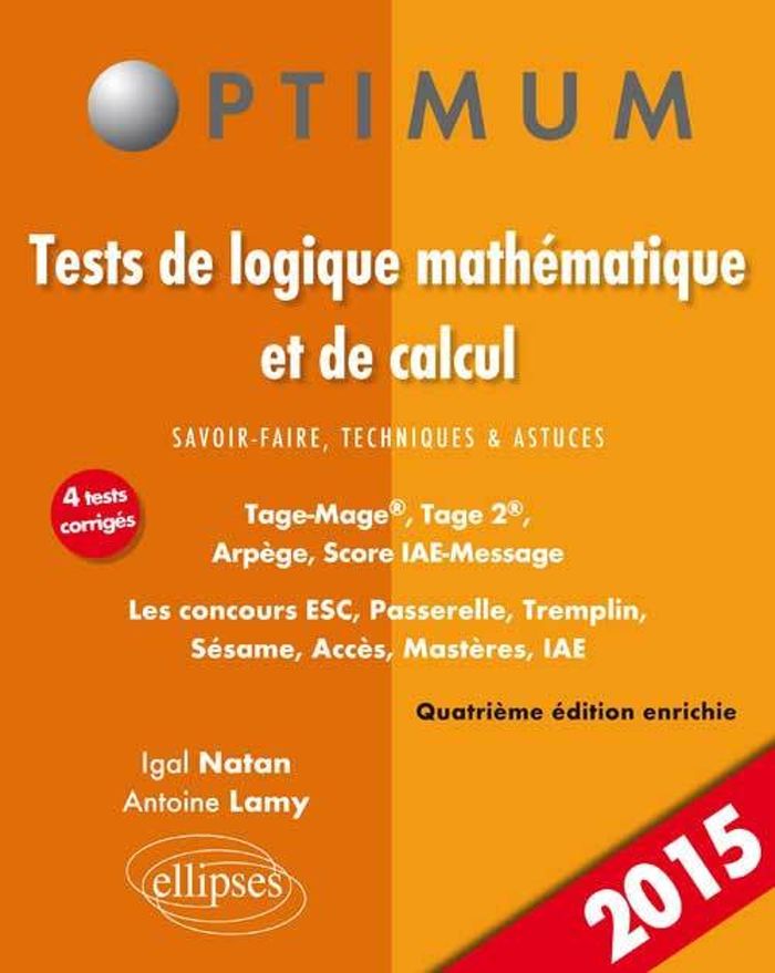 Couverture du livre « TESTS DE LOGIQUE MATHEMATIQUE ET DE CALCUL. SAVOIR-FAIRE, TECHNIQUES ET ASTUCES - TAGE-MAGE , TAGE 2 » de Natan/lamy, librairie Les Contes Infusés à Corte