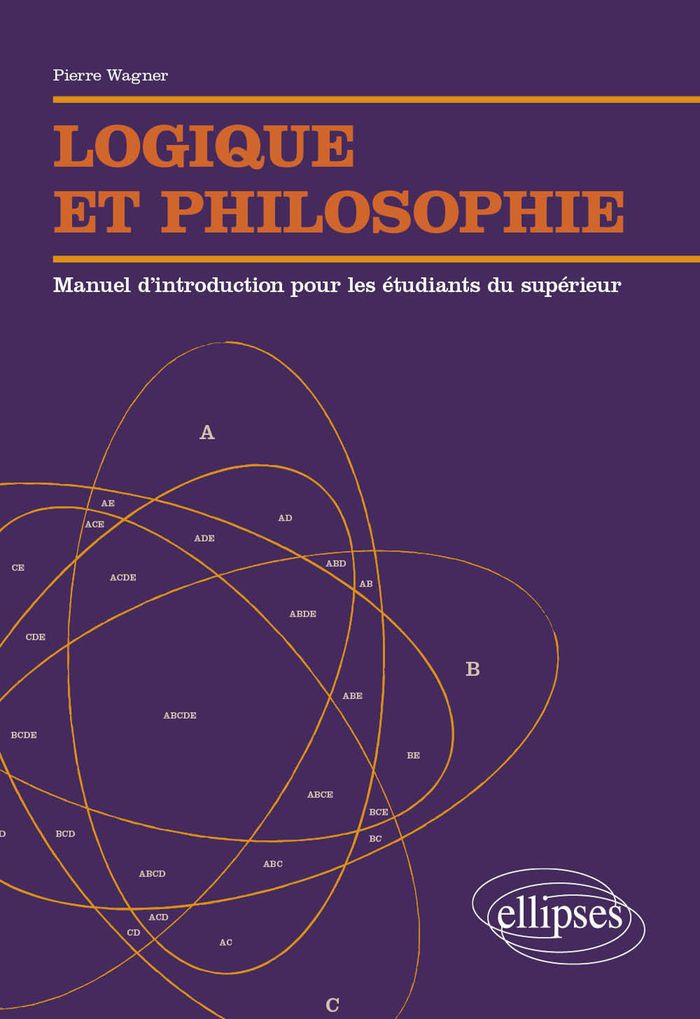 Couverture du livre « LOGIQUE ET PHILOSOPHIE. MANUEL D'INTRODUCTION POUR LES ETUDIANTS DU SUPERIEUR » de Pierre Wagner, librairie Les Contes Infusés à Corte
