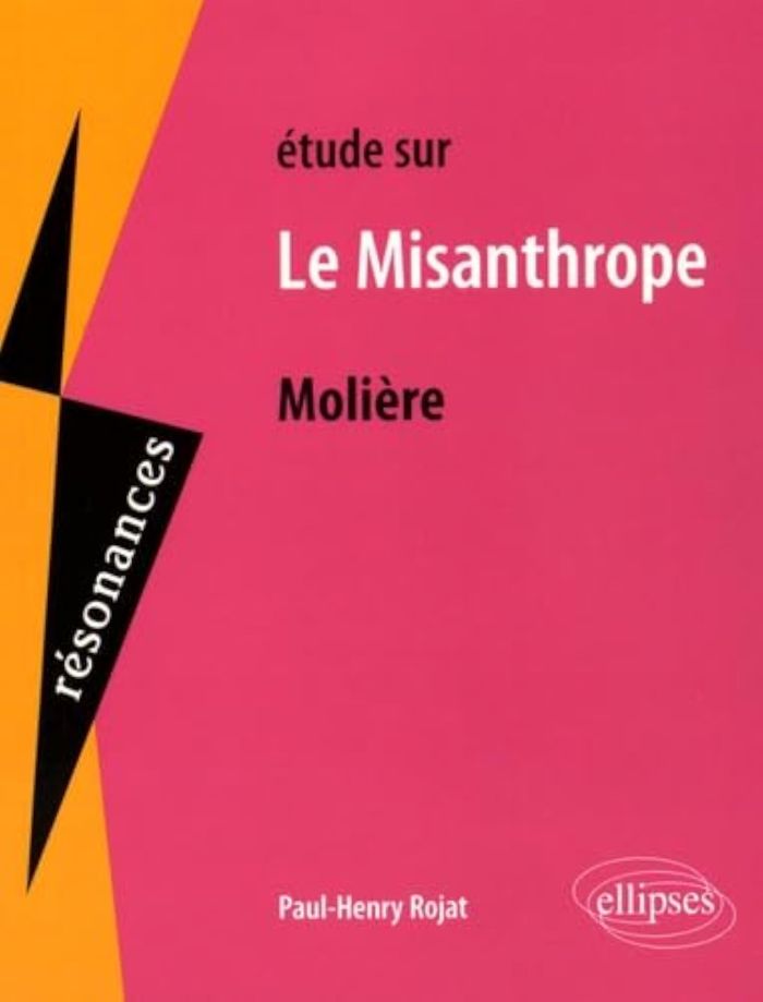 Couverture du livre « MOLIERE, LE MISANTHROPE » de Paul-Henry Rojat, librairie Les Contes Infusés à Corte