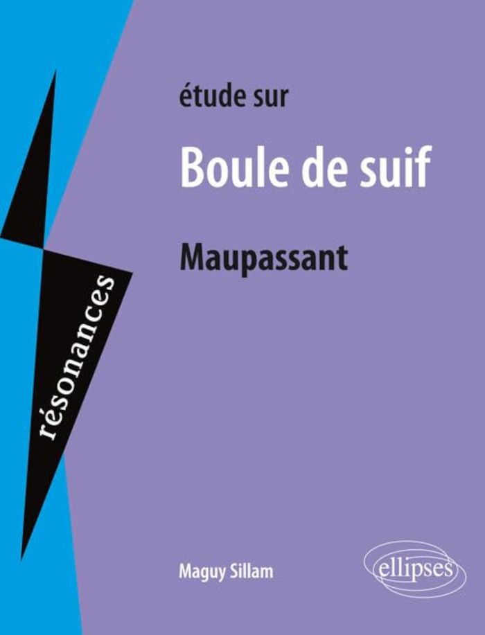 Couverture du livre « MAUPASSANT, BOULE DE SUIF » de Maguy Sillam, librairie Les Contes Infusés à Corte