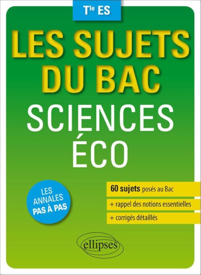 Couverture du livre « SCIENCES ECONOMIQUES ET SOCIALES - TERMINALE ES - 60 SUJETS POSES AU BAC + LES CORRIGES DETAILLES », librairie Les Contes Infusés à Corte