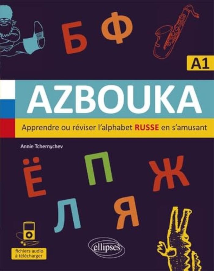 Couverture du livre « AZBOUKA. APPRENDRE OU REVISER L'ALPHABET RUSSE EN S'AMUSANT. A1 (AVEC FICHIERS AUDIO) » de Annie Tchernychev, librairie Les Contes Infusés à Corte