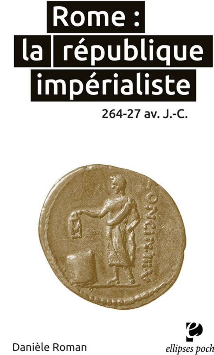 Couverture du livre « ROME : LA REPUBLIQUE IMPERIALISTE. 264-27 AV. J.-C. » de Daniele Roman, librairie Les Contes Infusés à Corte