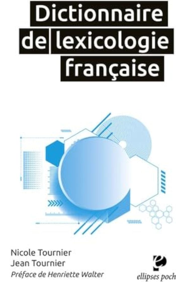 Couverture du livre « DICTIONNAIRE DE LEXICOLOGIE FRANCAISE » de Tournier, librairie Les Contes Infusés à Corte