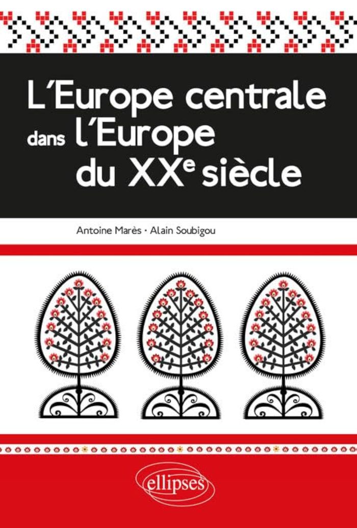 Couverture du livre « L'EUROPE CENTRALE DANS L'EUROPE DU XXE SIECLE » de Mares/soubigou, librairie Les Contes Infusés à Corte