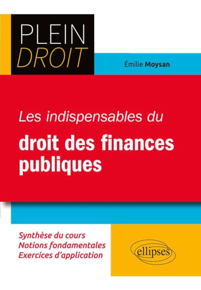 Couverture du livre « LES INDISPENSABLES DU DROIT DES FINANCES PUBLIQUES » de Emilie Moysan, librairie Les Contes Infusés à Corte