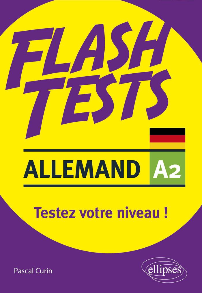 Couverture du livre « ALLEMAND. FLASH TESTS. A2. TESTEZ VOTRE NIVEAU D'ALLEMAND ! » de Pascal Curin, librairie Les Contes Infusés à Corte