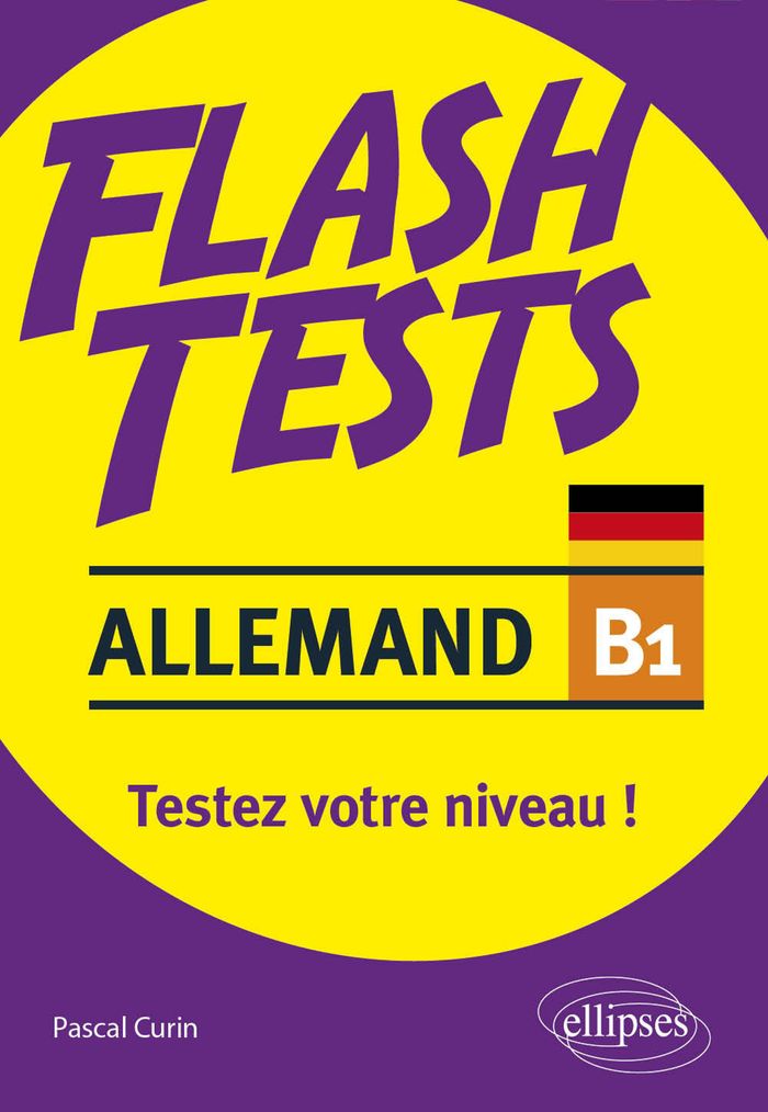 Couverture du livre « ALLEMAND. FLASH TESTS. B1. TESTEZ VOTRE NIVEAU D'ALLEMAND ! » de Pascal Curin, librairie Les Contes Infusés à Corte