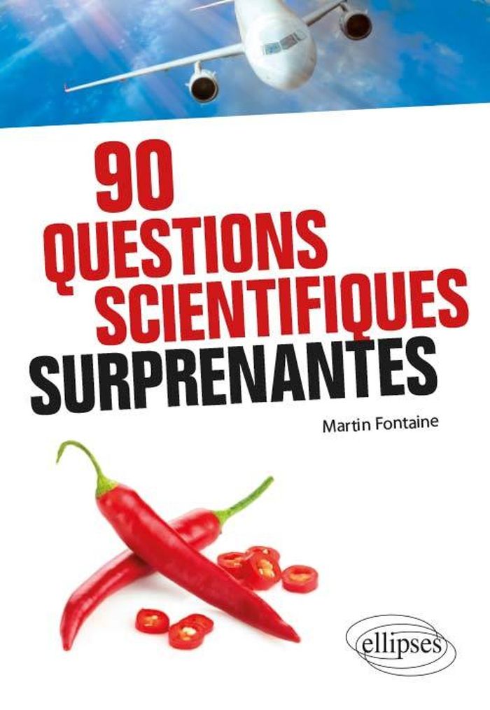 Couverture du livre « 90 QUESTIONS SCIENTIFIQUES SURPRENANTES » de Martin Fontaine, librairie Les Contes Infusés à Corte