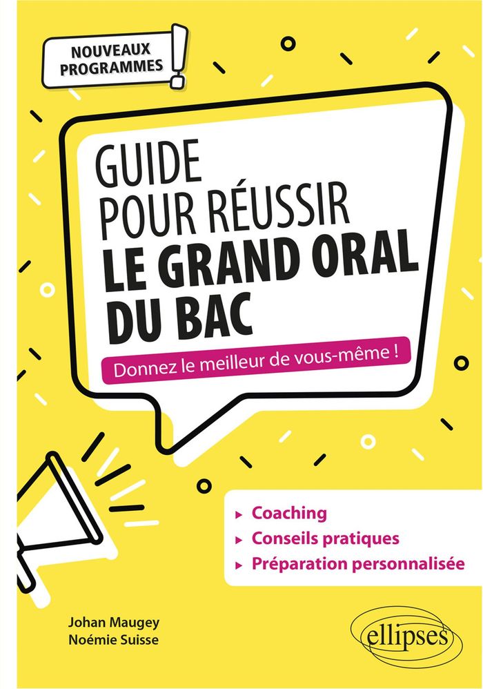 Couverture du livre « GUIDE POUR REUSSIR LE GRAND ORAL DU BAC. NOUVEAUX PROGRAMMES » de Maugey/suisse, librairie Les Contes Infusés à Corte