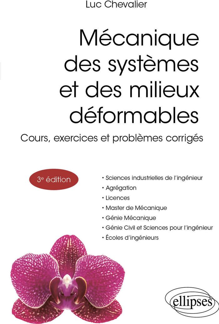 Couverture du livre « MECANIQUE DES SYSTEMES ET DES MILIEUX DEFORMABLES - COURS, EXERCICES ET PROBLEMES CORRIGES » de Luc Chevalier, librairie Les Contes Infusés à Corte